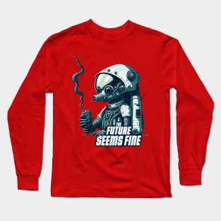 The Future seems Fine - Astronaut form the Future. Long Sleeve T-Shirt